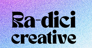 “RA-DICI CREATIVE”