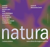 Alla Natura. L’azione artistica come ultimo rito magico e salvifico