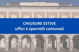 Chiusure estive uffici e sportelli comunali