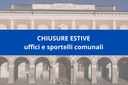 Chiusure estive uffici e sportelli comunali