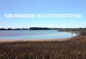 Integrazione alla proposta assunta di variante generale del Piano Infraregionale delle Attività Estrattive (PIAE) con valenza di Piano Attività Estrattive (PAE)