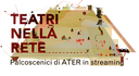 Teatri nella Rete: i palcoscenici di ATER in streaming Teatri nella Rete: i palcoscenici di ATER in streaming